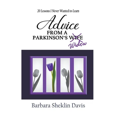 Advice from a Parkinson's Widow: 20 Lessons I Never Wanted to Learn