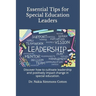 Essential Tips for Special Education Leaders: Essential Tips for Special Education Leaders