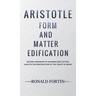 Aristotle: Form and Matter Edification