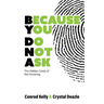 Because You Do Not Ask: The Hidden Costs of Not Knowing