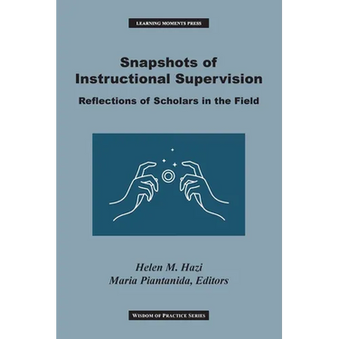 Snapshots of Instructional Supervision: Reflections of Scholars in the Field
