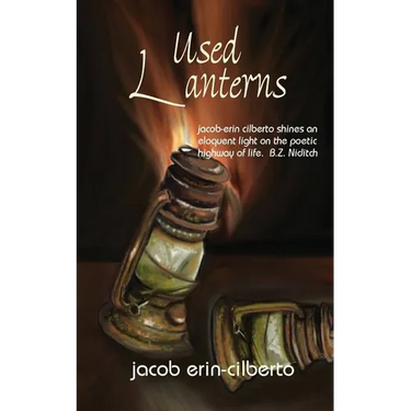 Used Lanterns: poetry by jacob erin-cilberto
