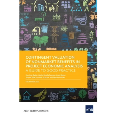 Contingent Valuation of Nonmarket Benefits in Project Economic Analysis: A Guide to Good Practice