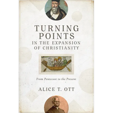 Turning Points in the Expansion of Christianity