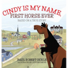 Cindy Is My Name, First Horse Ever
