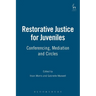 Restorative Justice for Juveniles: Conferencing, Mediation and Circles