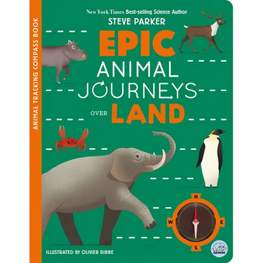 Epic Animal Journeys Over Land: Animal Tracking Compass Book