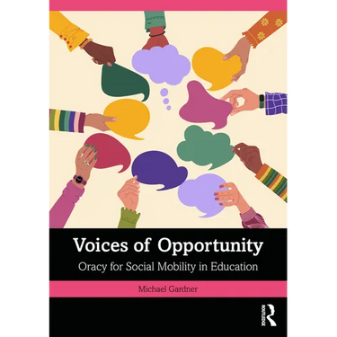 Voices of Opportunity: Oracy for Social Mobility in Education