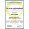 The Inventor Handbook: How to Invent, Protect Yourself, Patent Your Invention, and Make Serious Money