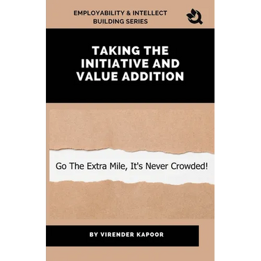 Taking Initiative and Value Addition