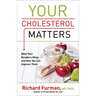 Your Cholesterol Matters: What Your Numbers Mean and How You Can Improve Them