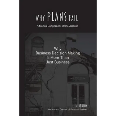 Why Plans Fail: Why Business Decision Making is More than Just Business