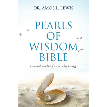 Pearls of Wisdom Bible: Practical Wisdom for Everyday Living