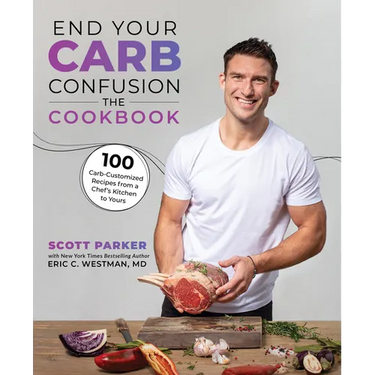 End Your Carb Confusion: The Cookbook: 100 Carb-Customized Recipes from a Chef's Kitchen to Yours