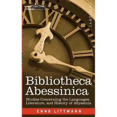 Bibliotheca Abessinica: Studies Concerning the Languages, Literature, and History of Abyssinia