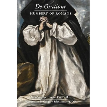 De Oratione: A Collection of Humbert of Romans' Writings on Prayer
