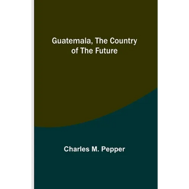 Guatemala, the country of the future