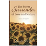 The Sweet Surrender of Love and Nature