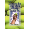 How to Be Your Own Best Tennis Pro