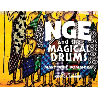 Nge and the Magical Drums: Bringing Rain to the Village