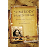 Somebody Prayed for Me