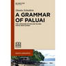 A Grammar of Paluai: The Language of Baluan Island, Papua New Guinea