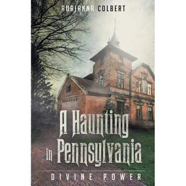 A Haunting In Pennsylvania: Divine Power