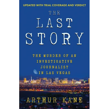 The Last Story: The Murder of an investigative Journalist in Las Vegas