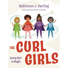 The Curl Girls: Every Curl is Magic