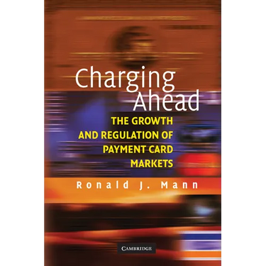 Charging Ahead: The Growth and Regulation of Payment Card Markets Around the World
