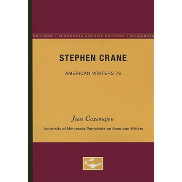 Stephen Crane - American Writers 76: University of Minnesota Pamphlets on American Writers