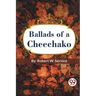 Ballads of a Cheechako