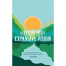 The Narrow Path to Expansive Vision: Essays on Following the Light of the Greatest Leader Who Ever Lived-Jesus Christ