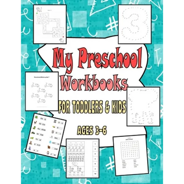 My Preschool Workbooks For Toddlers & Kids Ages 3-6: Fun Children's Activity book Learning Book with Mazes, Number, Tracing, dot to dot, Matching Acti