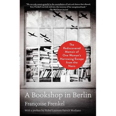 A Bookshop in Berlin: The Rediscovered Memoir of One Woman's Harrowing Escape from the Nazis