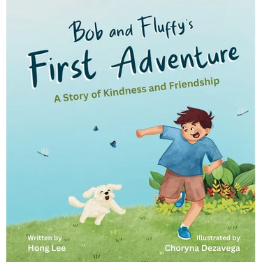 Bob and Fluffy's First Adventure: A Story of Kindness and Friendship