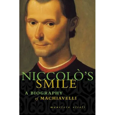 Niccolo's Smile: A Biography of Machiavelli