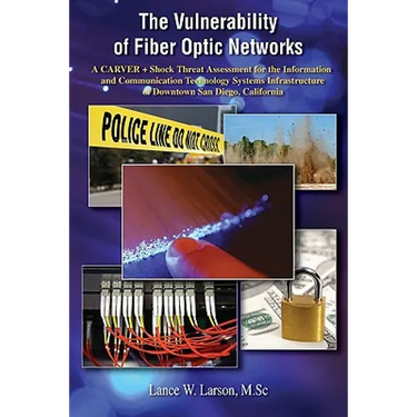 The Vulnerability of Fiber Optic Networks: A CARVER + Shock Threat Assessment for the Information and Communication Technology Systems Infrastructure
