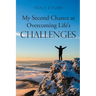My Second Chance at Overcoming Life's Challenges
