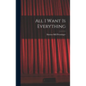 All I Want is Everything