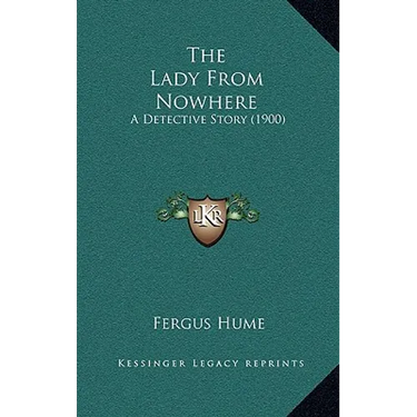 The Lady From Nowhere: A Detective Story (1900)