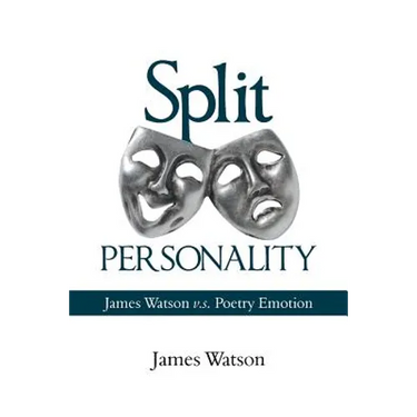 Split Personality: James Watson V.S. Poetry Emotion