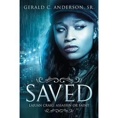 Saved: LaJuan Craig - Assassin or Saint?