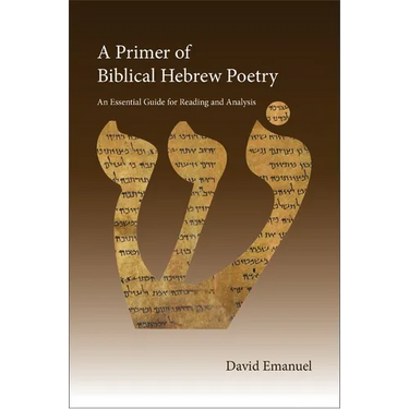 A Primer of Biblical Hebrew Poetry: An Essential Guide for Reading and Analysis
