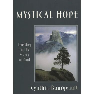 Mystical Hope: Trusting in the Mercy of God