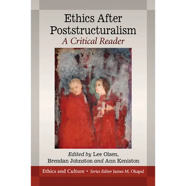 Ethics After Poststructuralism: A Critical Reader