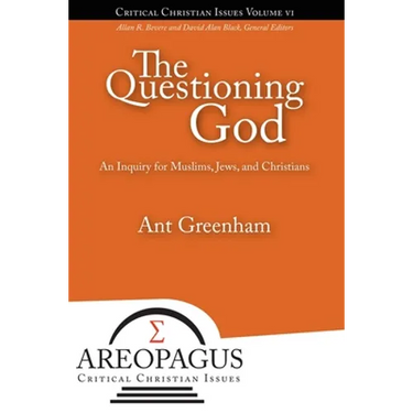 The Questioning God: An Inquiry for Muslims, Jews, and Christians