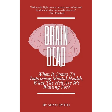Brain Dead: When It Comes To Improving Mental Health, What The Hell Are We Waiting For?