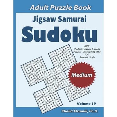 Jigsaw Samurai Sudoku Adult Puzzle Book: 500 Medium Jigsaw Sudoku Puzzles Overlapping into 100 Samurai Style: Keep Your Brain Young