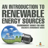 An Introduction to Renewable Energy Sources: Environment Books for Kids Children's Environment Books